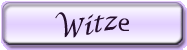witze